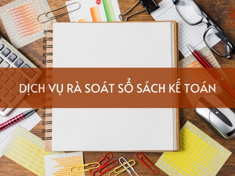 Dịch vụ rà soát sổ sách kế toán của An Đức