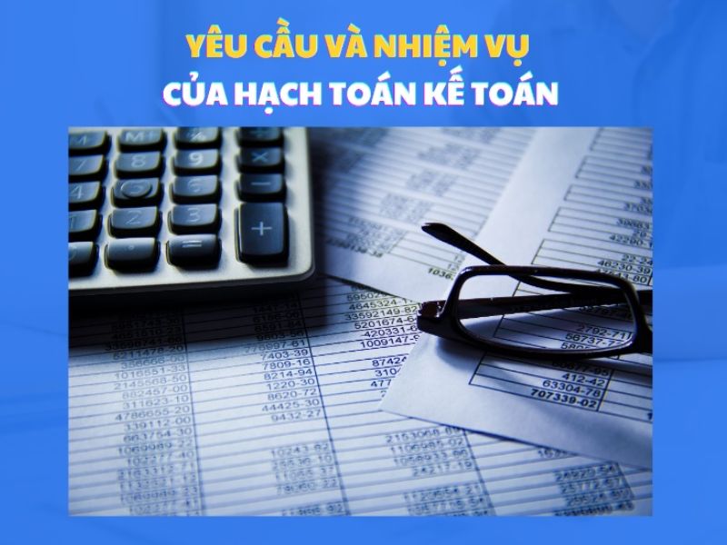 Yêu cầu và nhiệm vụ của hoạch toán kế toán 