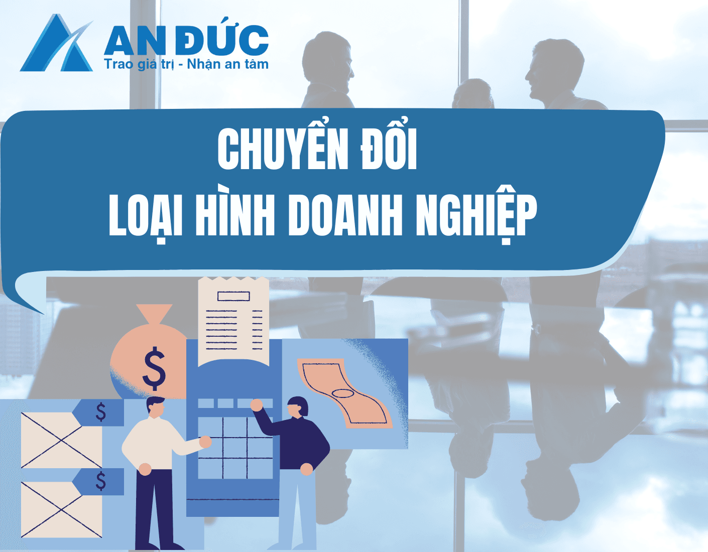 Đại lý thuế An Đức Chuyển đổi loại hình doanh nghiệp