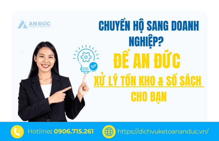 Chuyển hộ sang doanh nghiệp_ Để An Đức xử lý tồn kho & sổ sách cho bạn