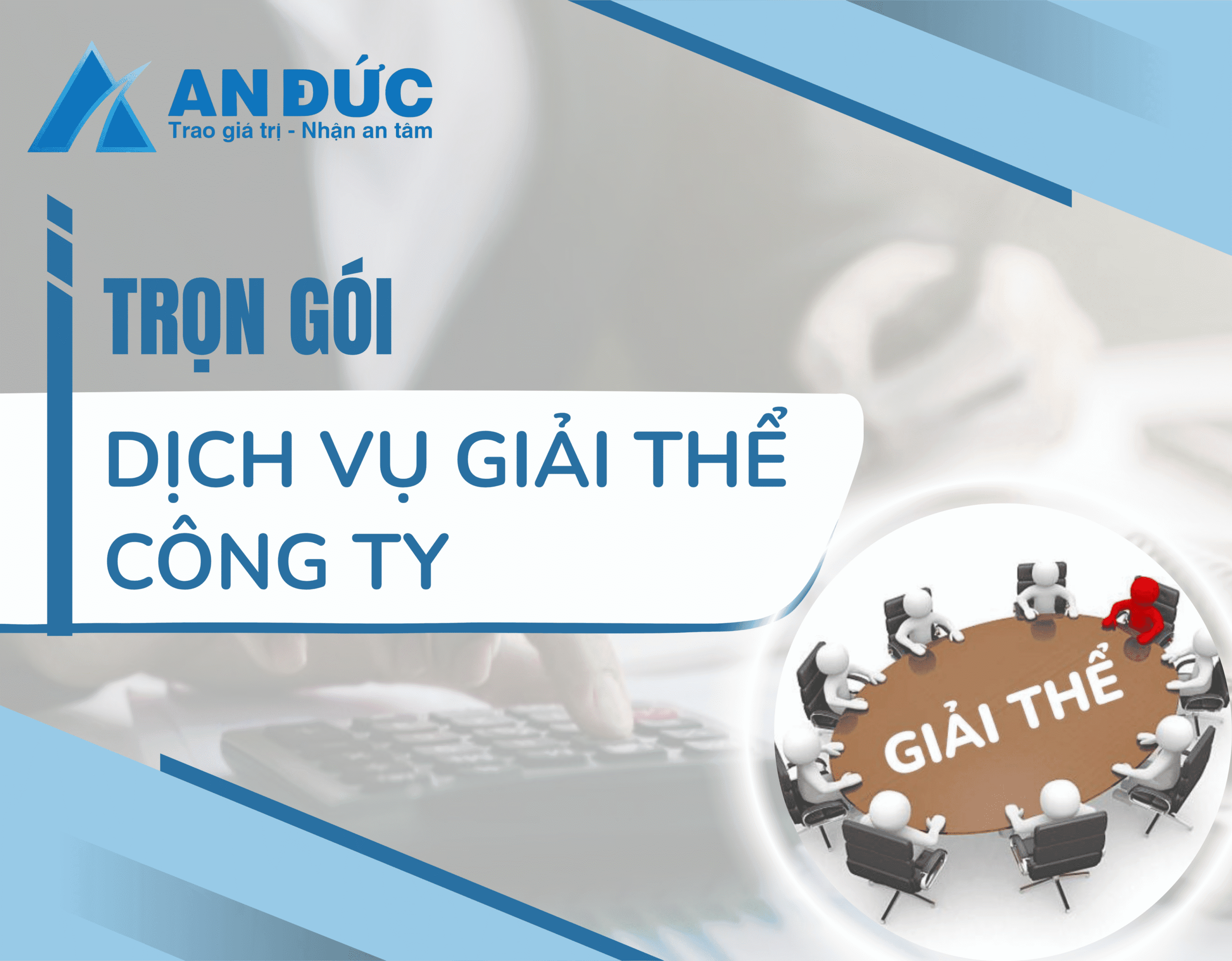 Trọn gói dịch vụ giải thể công ty tại An Đức