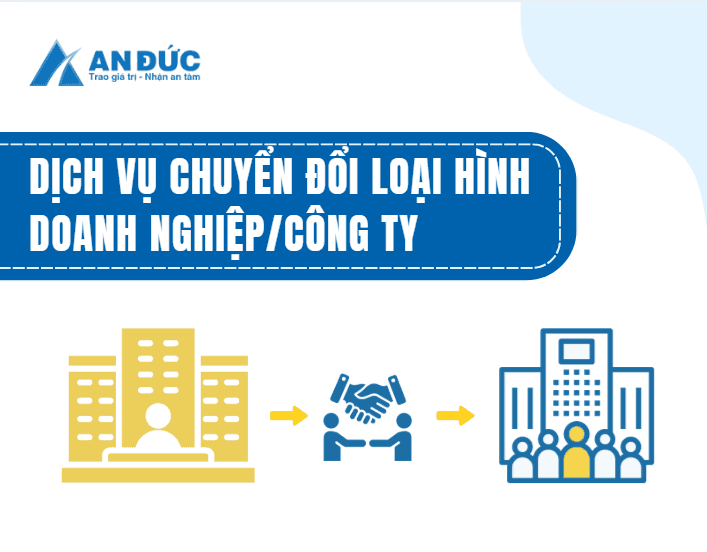 Dịch vụ chuyển đổi loại hình doanh nghiệp công ty - An Đức