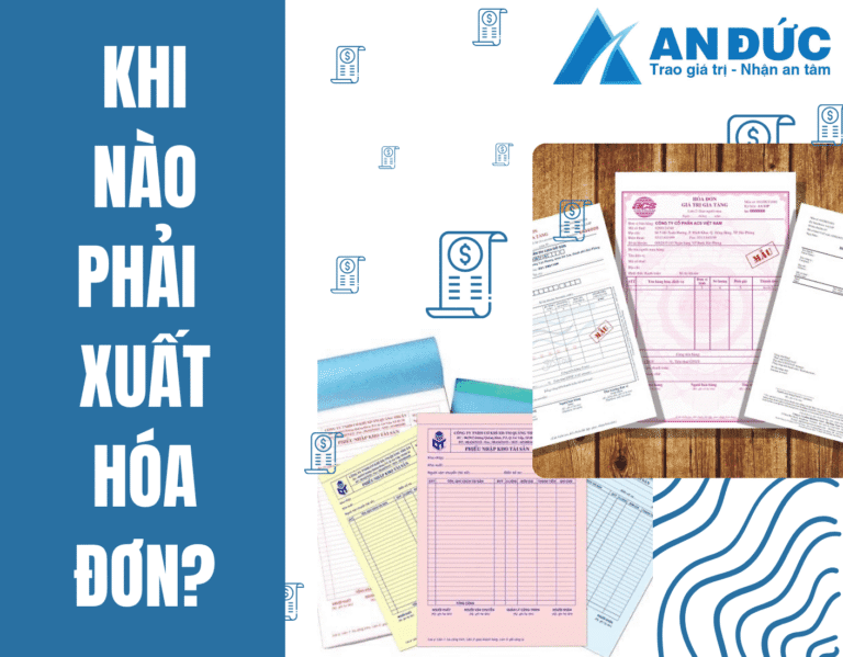 Đại lý thuế An Đức Khi nào phải xuất hóa đơn