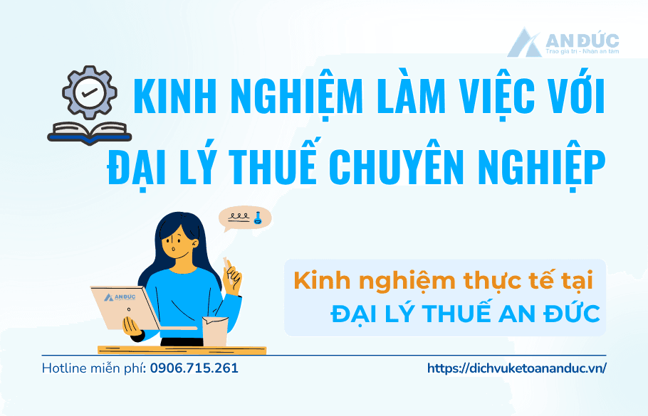 Đại lý thuế An Đức Kinh nghiệm làm việc với đại lý thuế chuyên nghiệp