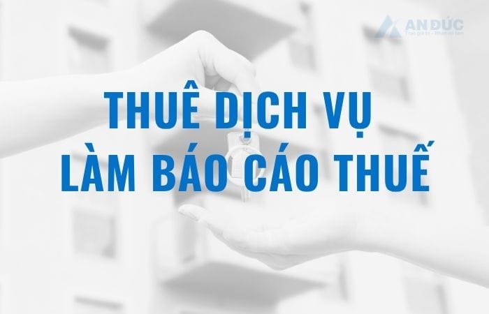 Liên hệ An Đức ngay để sử dụng dịch vụ làm báo cáo thuế!