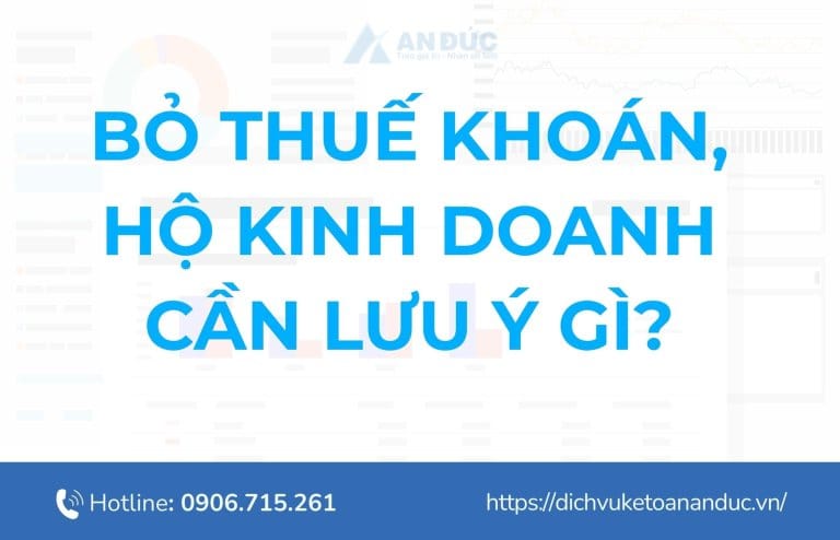 Lợi ích khi bỏ thuế khoán hộ kinh doanh - An Đức (1)