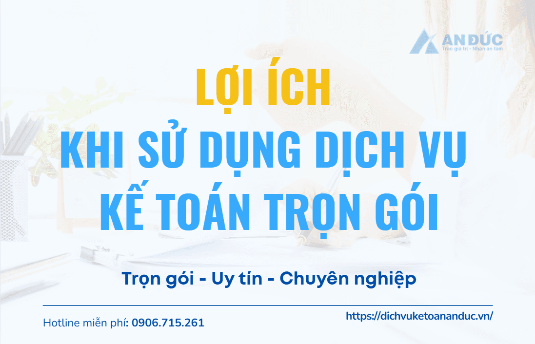 Lợi ích khi sử dụng dịch vụ kế toán thuê ngoài trọn gói
