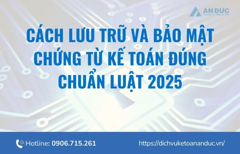 Đại lý thuế An Đức Lưu trữ chứng từ kế toán - An Đức