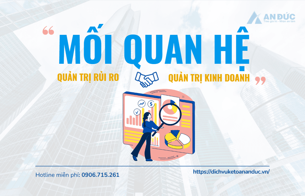 Đại lý thuế An Đức Mối quan hệ giữa quản trị rủi ro và quản trị hoạt động kinh doanh của doanh nghiệp