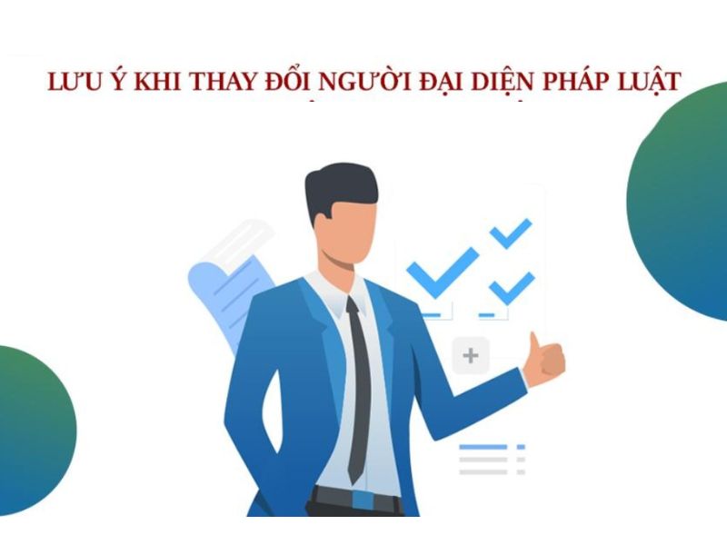 Một số lưu ý khi thay đổi người đại diện