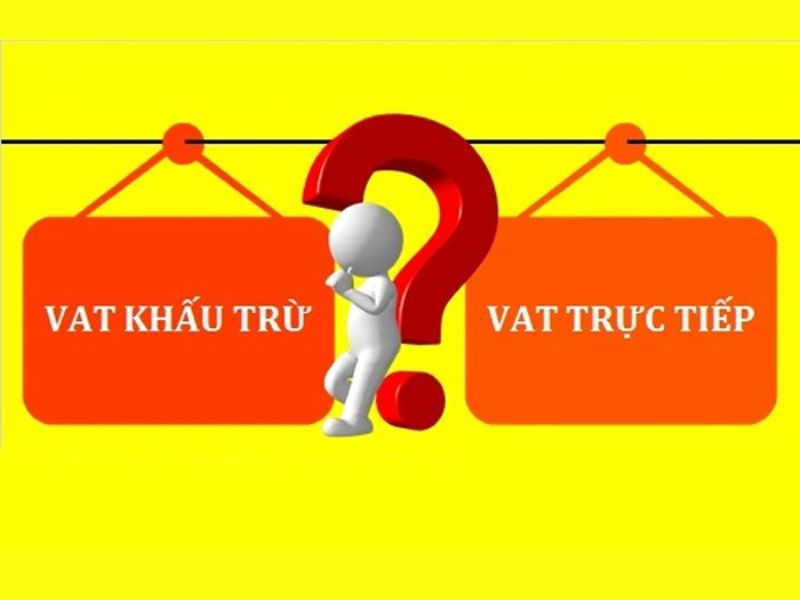 Phân biệt phương pháp tính thuế trực tiếp và khấu trừ