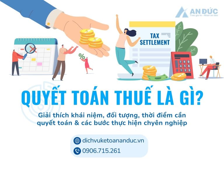 QUYẾT TOÁN THUẾ LÀ GÌ - An Đức