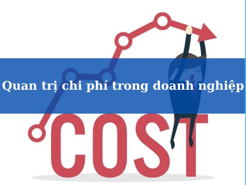 Quản trị chi phí trong doanh nghiệp