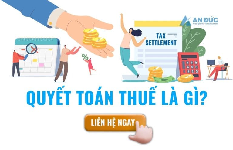 Đại lý thuế An Đức Quyết toán thuế cuối năm là gì - Ảnh 1