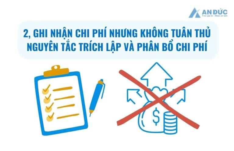 Đại lý thuế An Đức Sai lầm 2 - Lỗi kế toán trong ghi nhận chi phí nhưng không tuân thủ nguyên tắc trích lập và phân bổ - An Đức