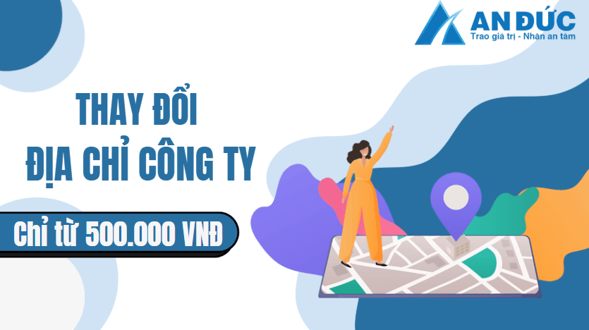 Đại lý thuế An Đức Dịch vụ thay đổi địa chỉ công ty tại Đại lý Thuế An Đức