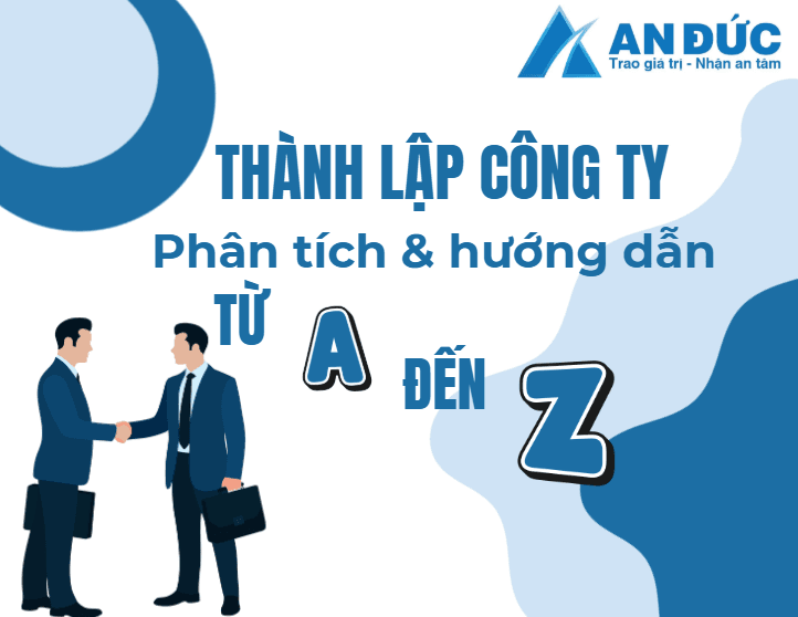Đại lý thuế An Đức Thành lập công ty - phân tích và hướng dẫn