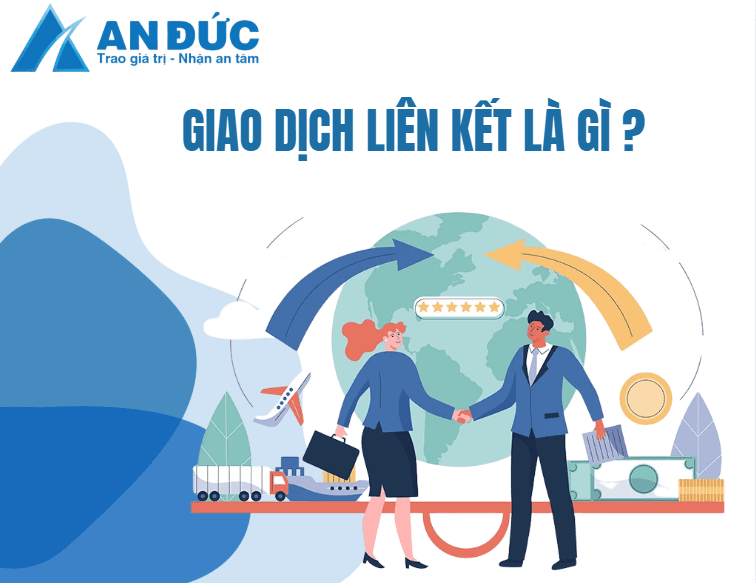 Đại lý thuế An Đức Giao dịch liên kết là gì?