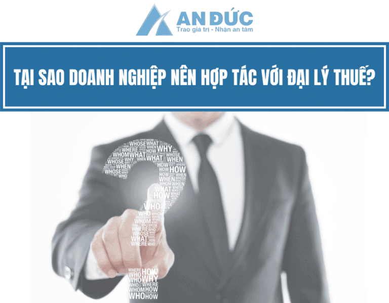 Đại lý thuế An Đức Tại sao doanh nghiệp nên hợp tác với đại lý thuế