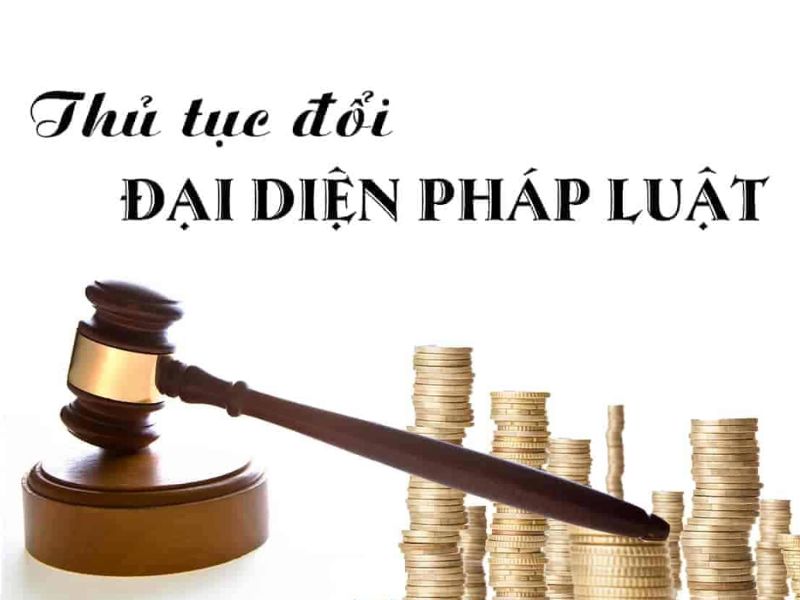 Thủ tục thay đổi người đại diện pháp luật của công ty