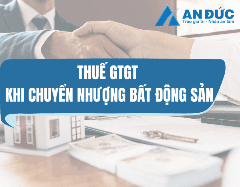 Đại lý thuế An Đức Thuế GTGT khi chuyển nhượng BDS