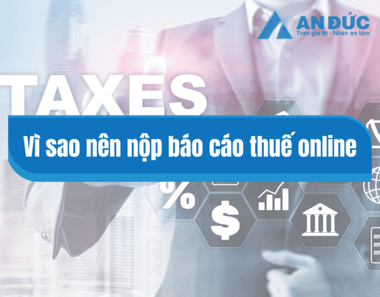 Đại lý thuế An Đức Vì sao nên nộp báo cáo thuế online