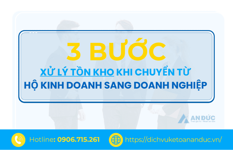 Xử lý tồn kho khi chuyển từ hộ kinh doanh sang doanh nghiệp - An Đức (2)