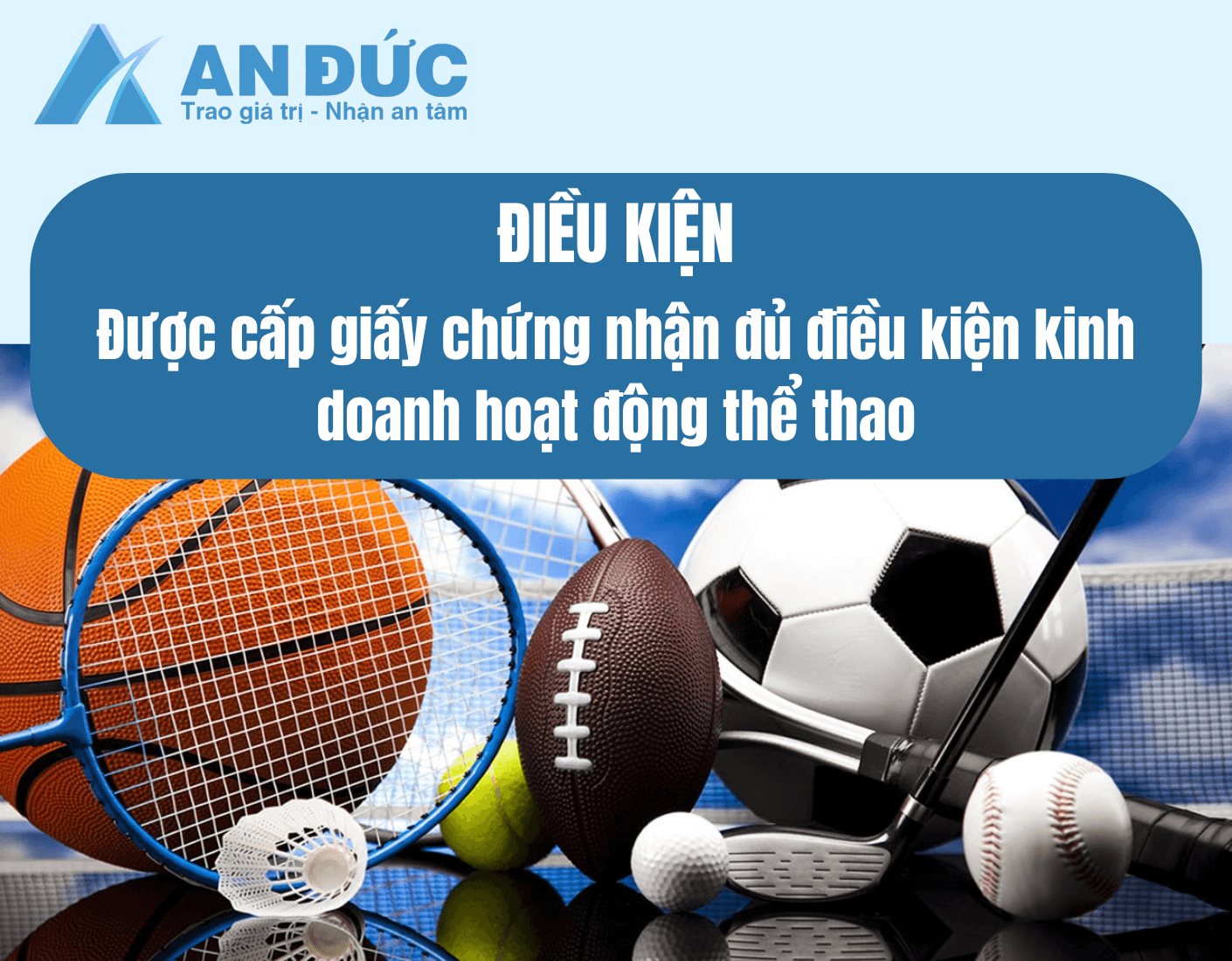 Đại lý thuế An Đức Điều kiện được cấp giấy phép chứng nhận đủ điều kiện kinh doanh hoạt động thể thao
