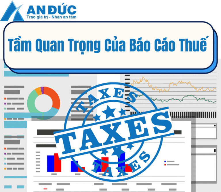 Đại lý thuế An Đức Vì sao Báo cáo thuế lại quan trọng